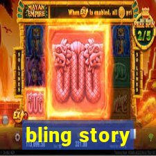 bling story